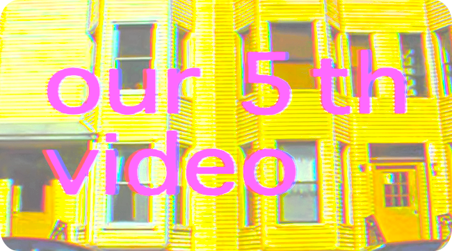 our 5th video